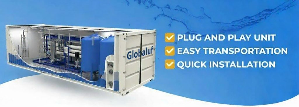 Globaluf Containerized Water Treatment System highlighting plug and play, easy transport, quick installation benefits